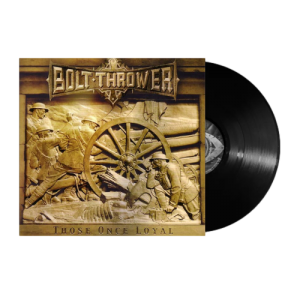 Bolt Thrower Those Once Loyal 