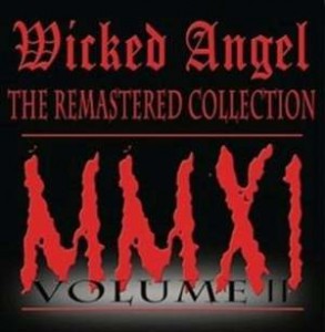 Wicked Angel "The Remastered Collection MMXI" CD