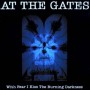 At The Gates With Fear I Kiss The Burning Darkness 