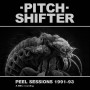 Pitchshifter Peel Sessions 1991-93