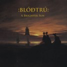 Blodtru "A Brighter Sun"  CD