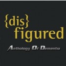 Disfigured "Anthology of Dementia" CD