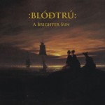 Blodtru "A Brighter Sun"  CD